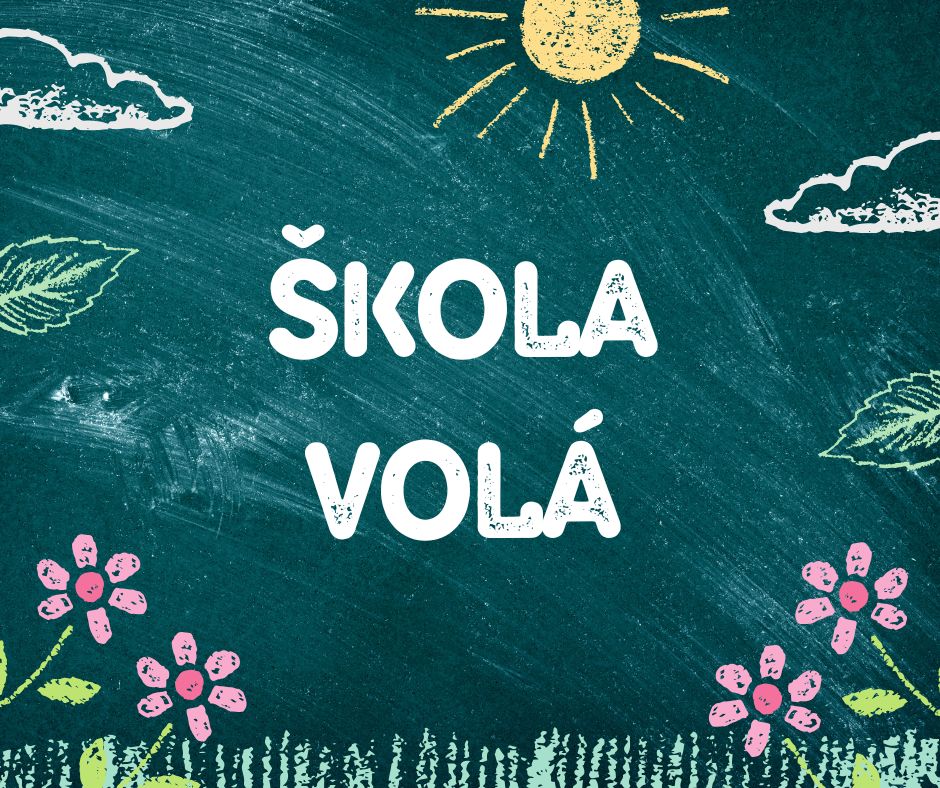 ŠKOLA VOLÁ